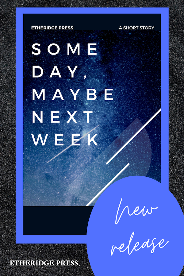 New Release: Some Day, Maybe Next Week